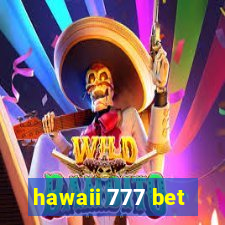 hawaii 777 bet